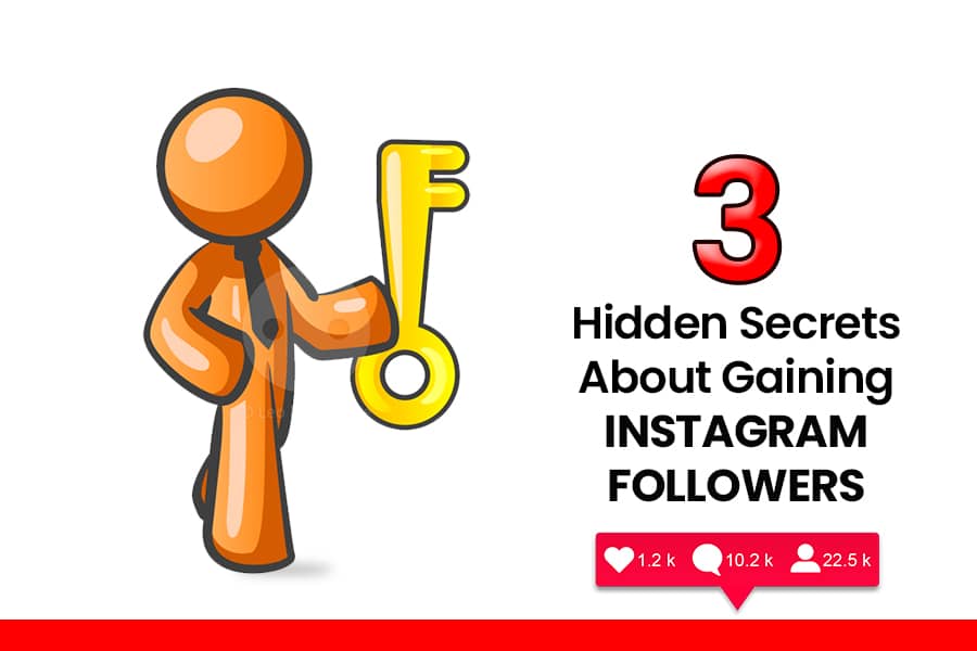 3 Hidden Secrets About Gaining Instagram Followers