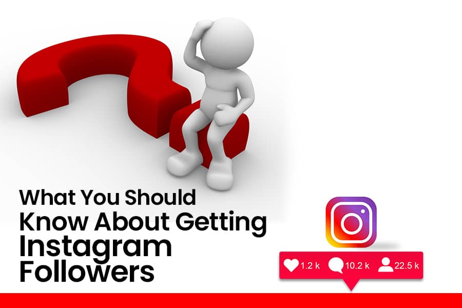 What You Should Know About Getting Instagram Followers